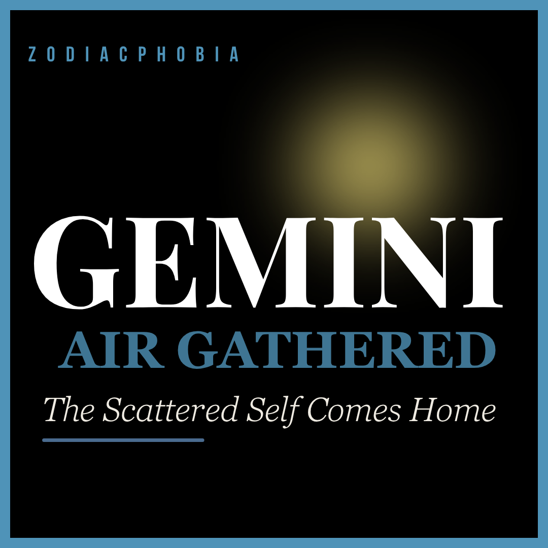 Square cover art for 'Gemini Air Gathered' with the subtitle 'The Scattered Self Comes Home' and 'Zodiacphobia' at the top. The design features a black background with a soft yellow glow and blue/white typography.